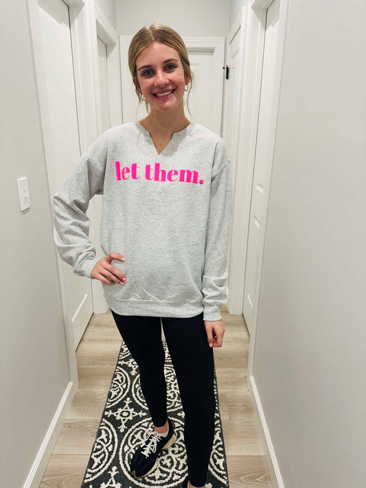 Let Them Ash Gray Split Neck Graphic Crewneck